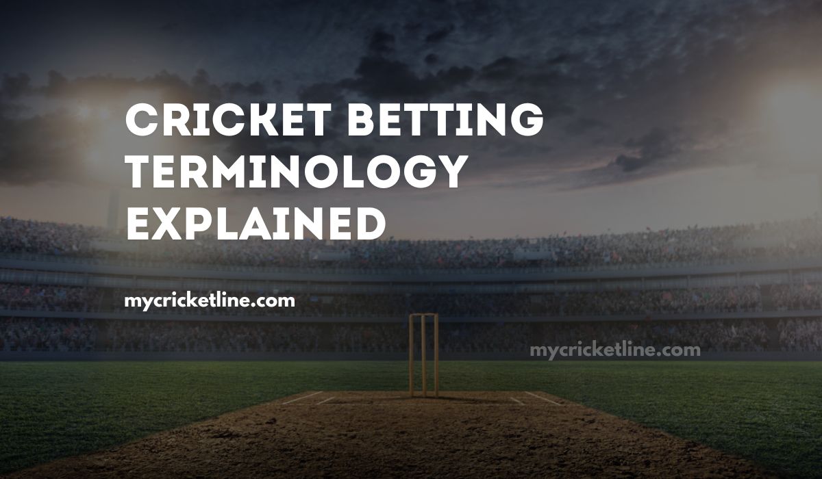 Cricket Betting Terminology Explained